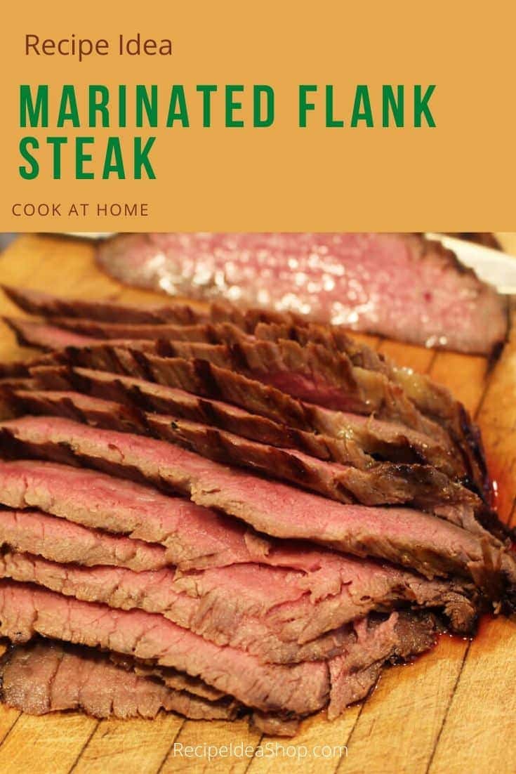 Marinated Flank Steak, so tender & juicy. Low fat. Easy recipe. #marinatedflanksteak #flanksteak #steak #beef #yougotthis #learntocook #cookathome #staysafe #recipes #comfortfood #food #health #recipeideashop