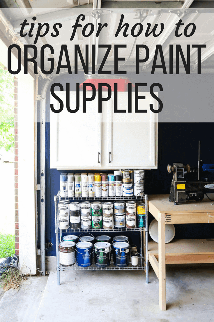 How To Organize Paint Supplies In The Garage Love Renovations