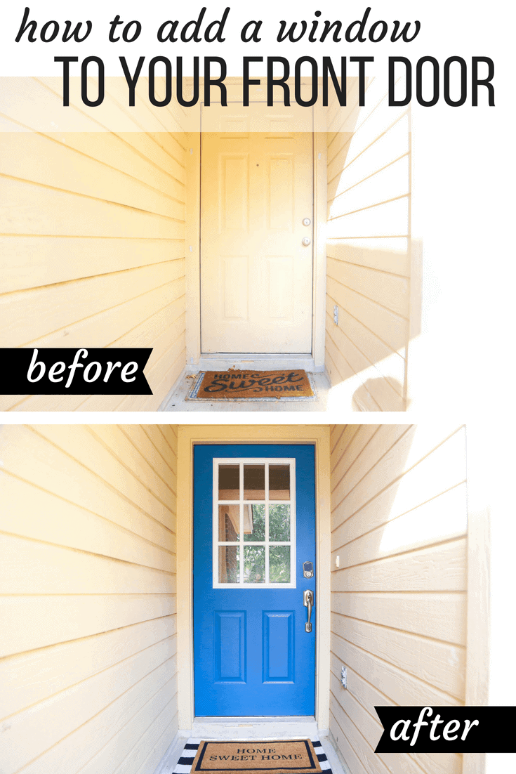 Our Front Door Makeover Adding A Window To The Love Our Front Door Makeover Adding A Window To The Love