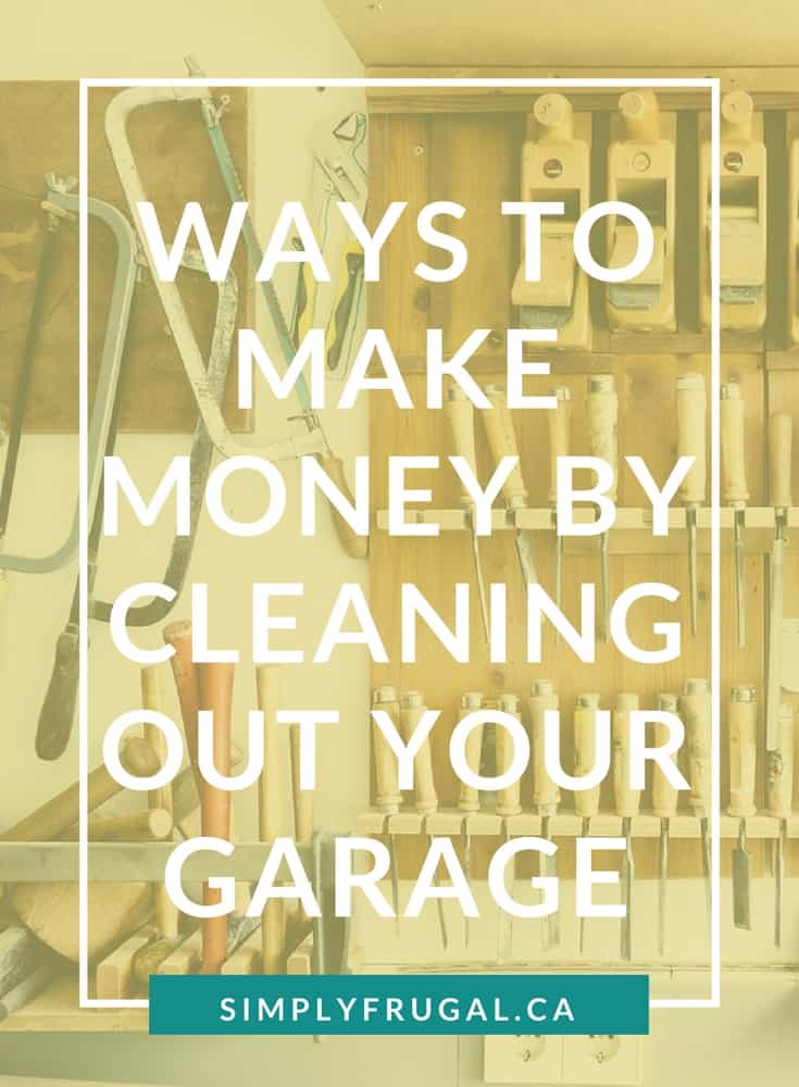 5 Ways to Make Money By Cleaning Out Your Garage