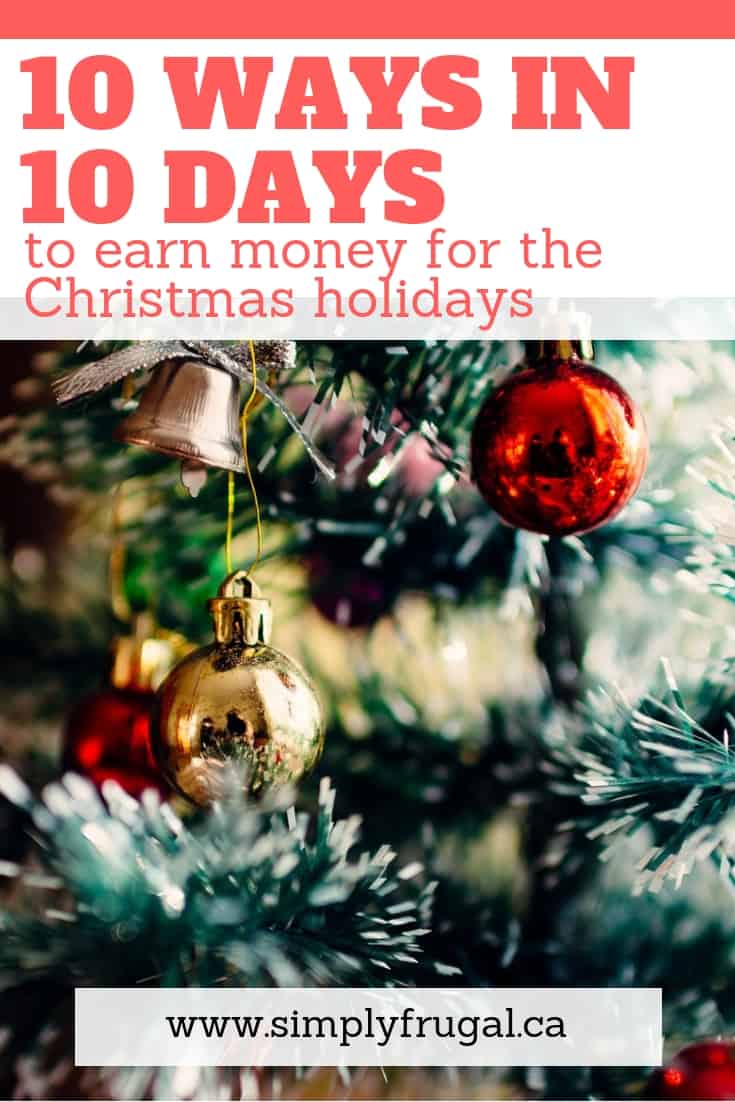 10 Ways in 10 Days to Earn Money for the Christmas Holidays. #incomeideas #christmas #christmasbudget #earnmoney 10 Ways in 10 Days to Earn Money for the Christmas Holidays. #incomeideas #christmas #christmasbudget #earnmoney