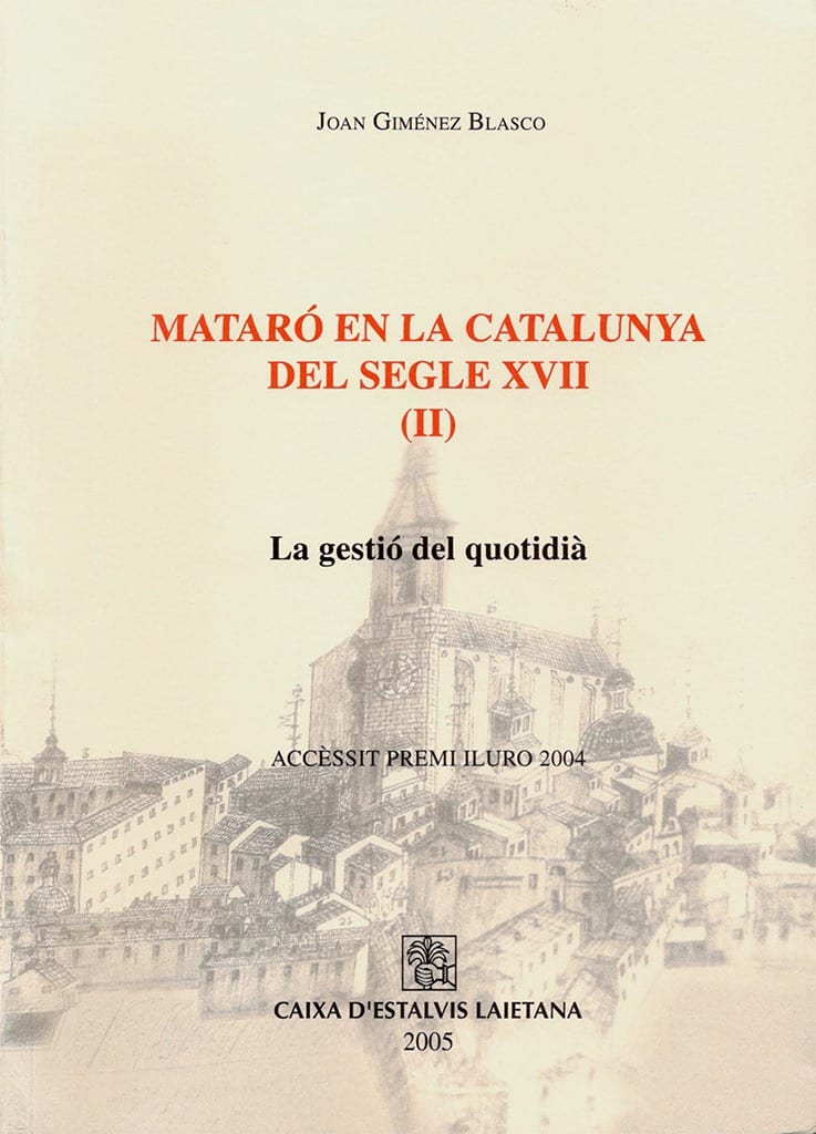 Mataró en la Catalunya del segle XVII (II). La gestió del quotidià