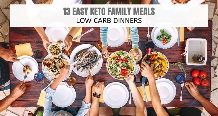 13 Easy Keto Family Meals – Low Carb Dinners