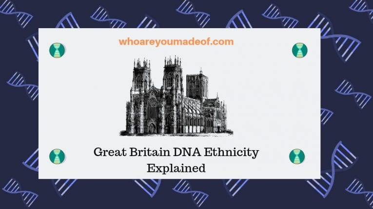 Great Britain DNA Ethnicity Explained