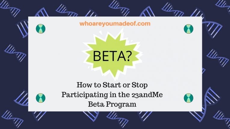 How to Start or Stop Participating in the 23andMe Beta Program