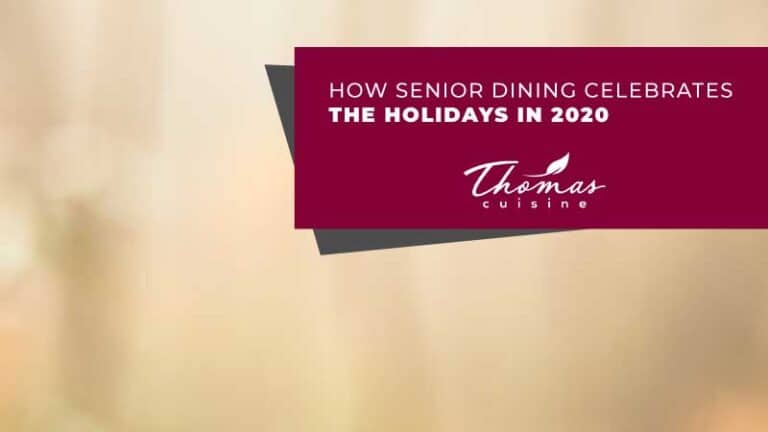 Thomas Cuisine Senior Dining Food Service 2020