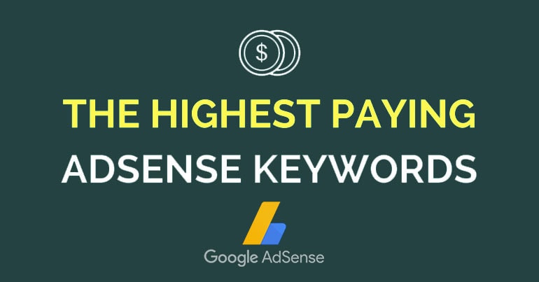 Top Paying Adsense Keywords List 2019 1 TOP PAYING ADSENSE KEYWORDS LIST 2019