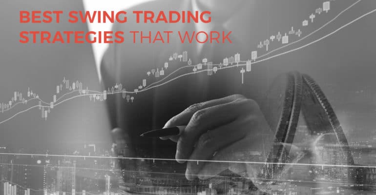 Best Swing Trading Strategies that Work