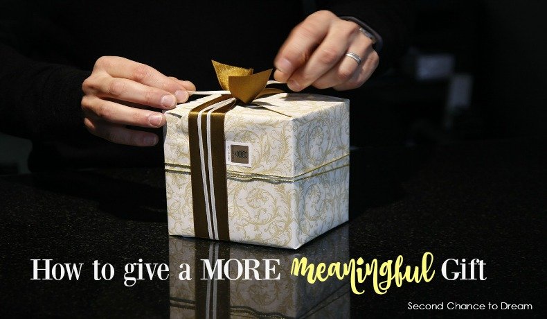 Second Chance To Dream - How to give a more MEANINGFUL gift