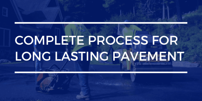 Complete process for long lasting pavement
