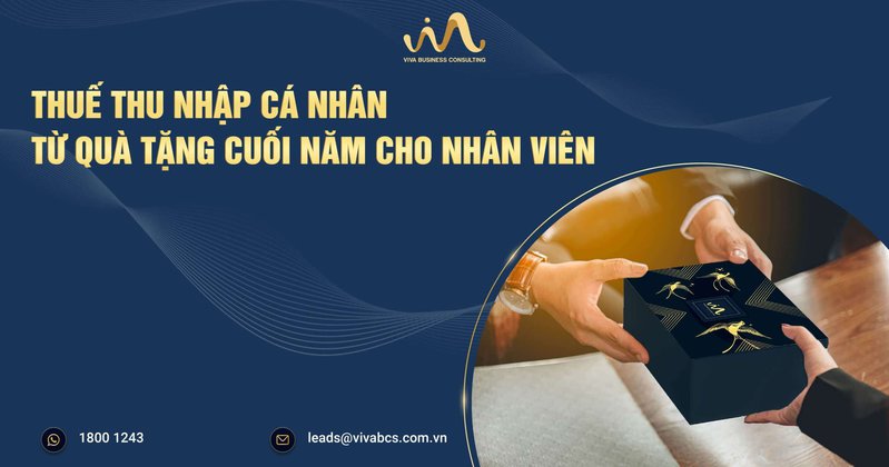 Thuế thu nhập cá nhân từ quà tặng cuối năm cho nhân viên Thuế thu nhập cá nhân từ quà tặng cuối năm cho nhân viên