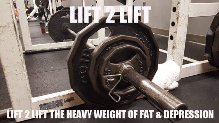 LIFT 2 LIFT THE WEIGHT OF FAT & DEPRESSION