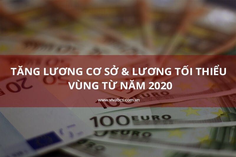 Lương cơ sở và lương tối thiểu vùng từ năm 2020 Lương cơ sở và lương tối thiểu vùng từ năm 2020