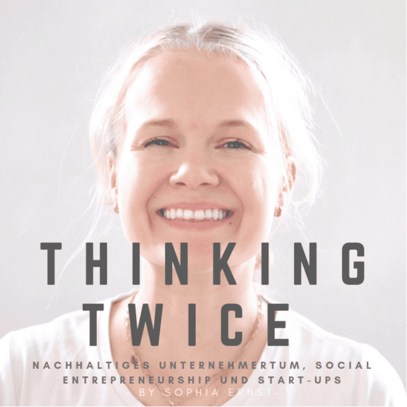 Podcast "Thinking Twice" mit Sophia Ernst 13 Thinking Twice Podcast Interview