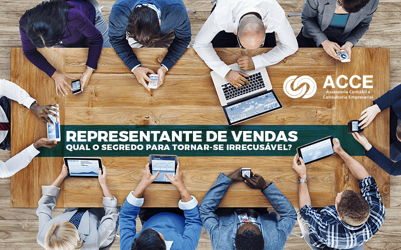 Representate De Vendas Qual O Segredo - ACCE - Representante de vendas – qual o segredo para tornar-se irrecusável? Representate De Vendas Qual O Segredo - ACCE - Representante de vendas – qual o segredo para tornar-se irrecusável?