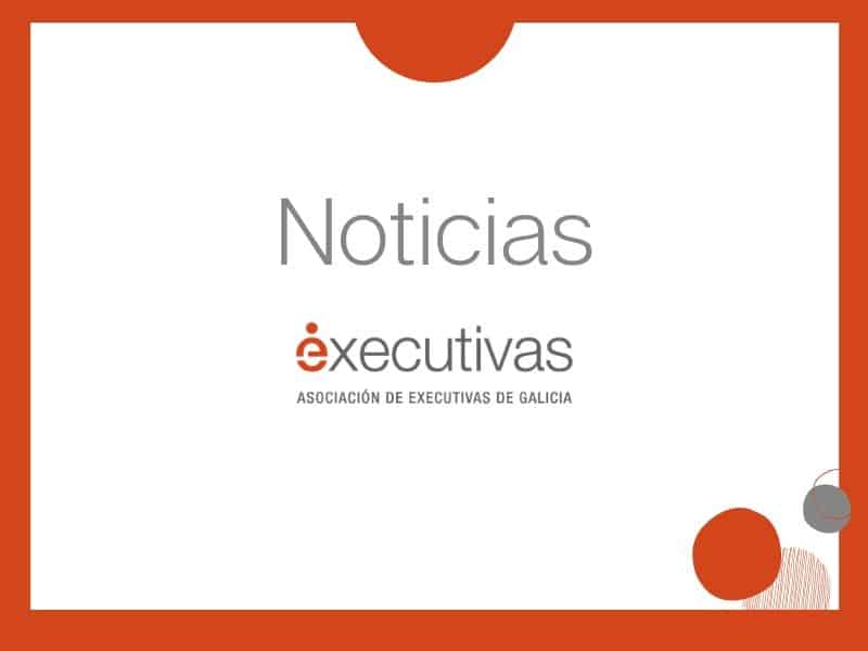 Executivas de Galicia se suma a la Declaración Teletrabajo & Innovación: 12 compromisos + 12 causas para la era post-covid