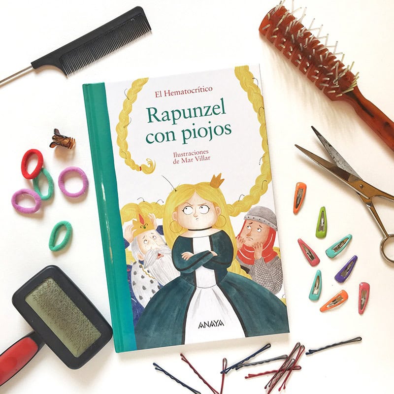 Rapunzel con piojos, Anaya Infantil y Juvenil, El Hematocrítico, literatura infantil, Feliz Feroz, Mar Villar, libro ilustrado, álbum ilustrado, cuantos clásicos,