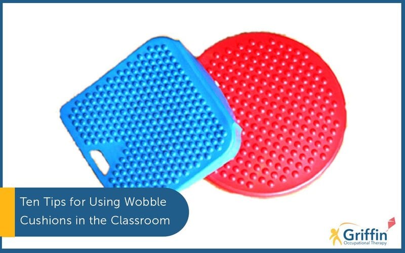 Ten Tips for using Wobble Cushions in the Classroom and at Home