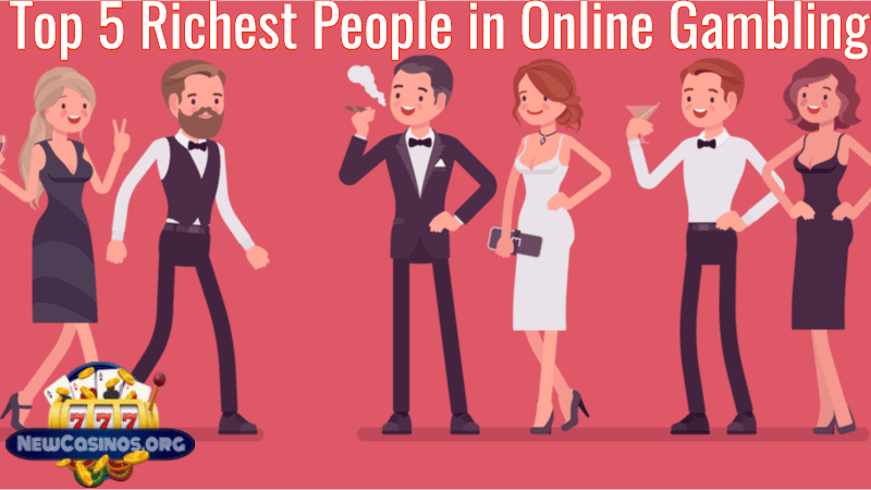 Top 5 Richest People in Online Gambling