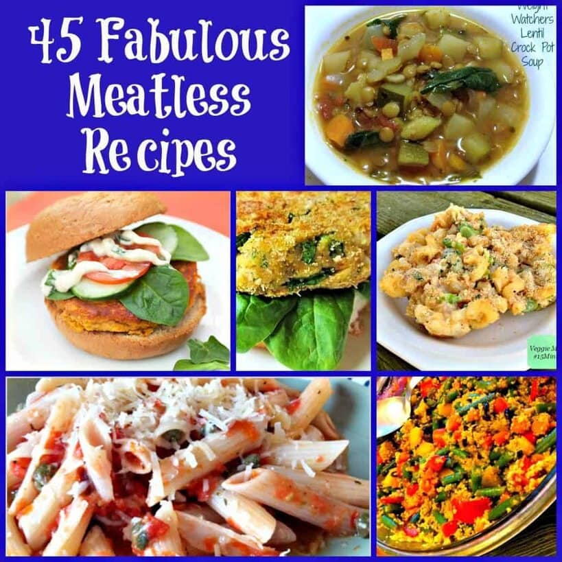 45 Fabulous Meatless Recipes