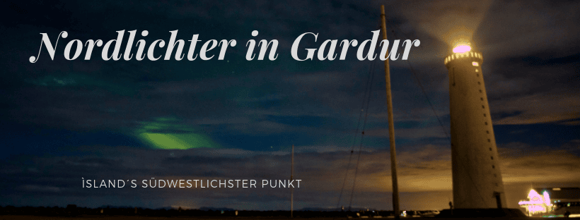 Nordlichter in Reykjanes – Gardur Nordlichter in Reykjanes – Gardur