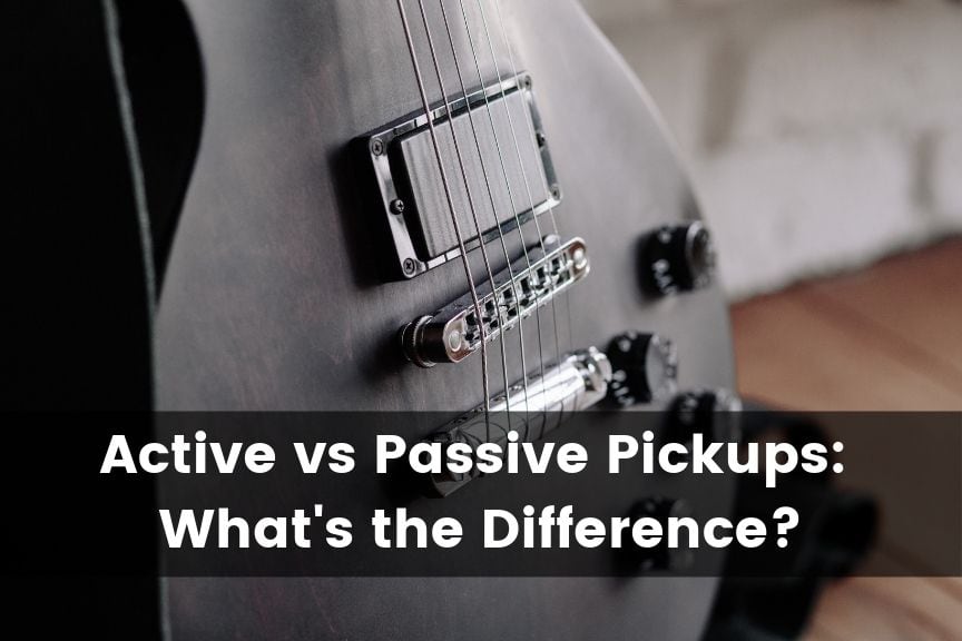 Active vs. Passive Pickups What
