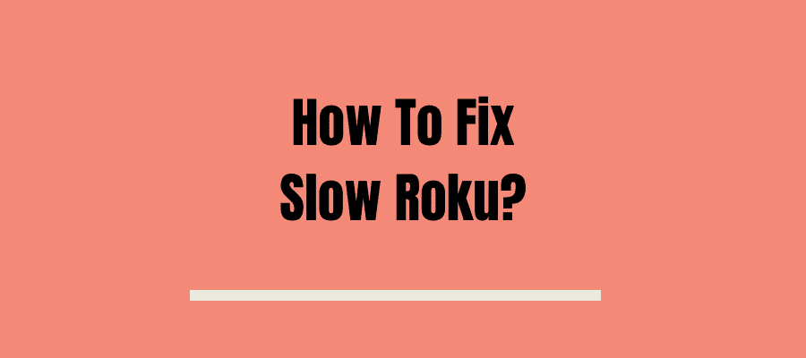 how to fix slow roku
