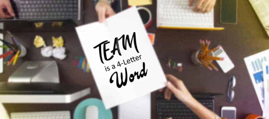 Team is a 4 letter word
