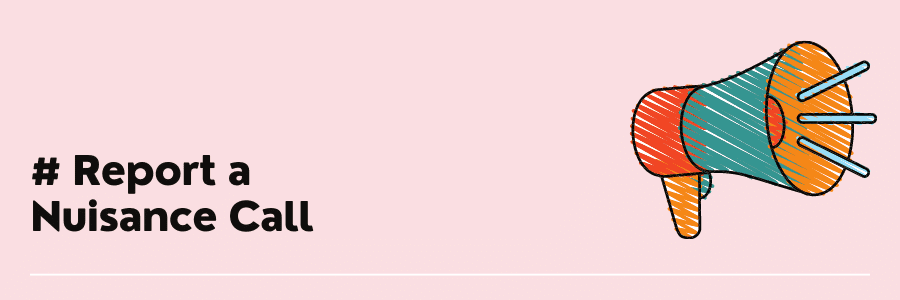 report nuisance report nuisance call