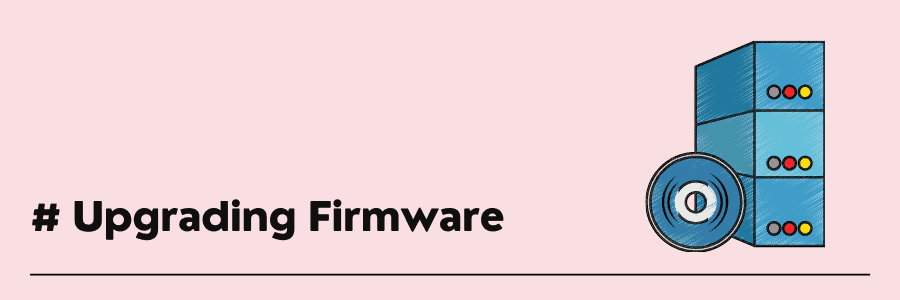 upgrade firmware firmware upgrade