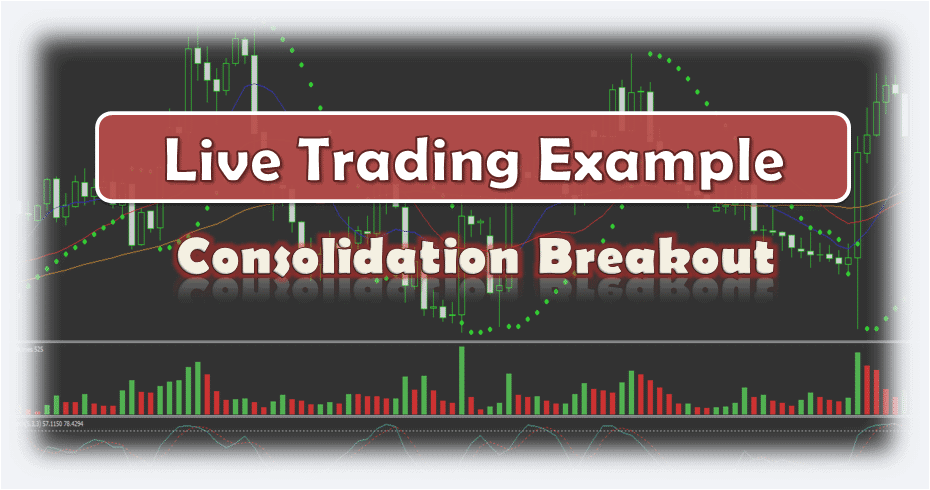 Forex Consolidation Breakout - Live Forex Trading Example
