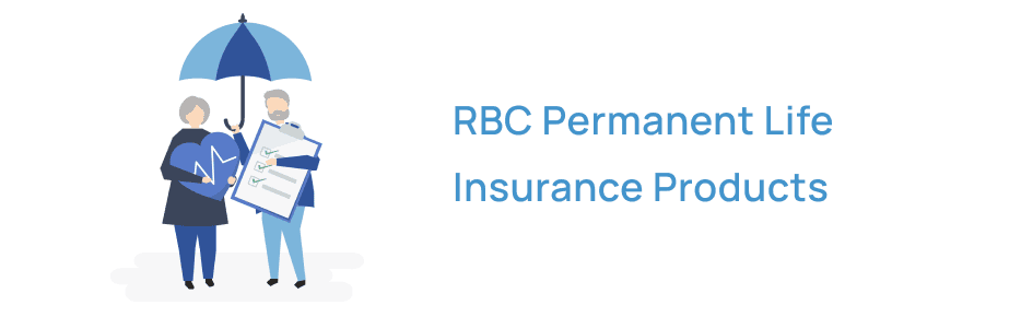RBC Permanent Insurance Products in Canada RBC Permanent Insurance Products in Canada
