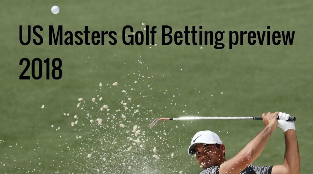 US Masters Betting 2018 Preview and Tips