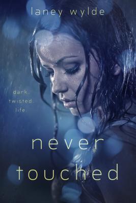 Never Touched – Laney Wylde Never Touched – Laney Wylde