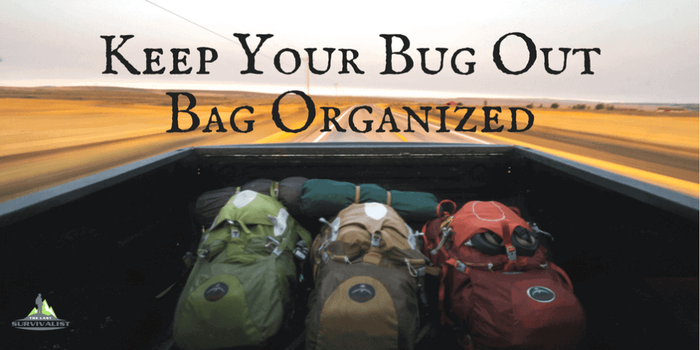 Keep Your Bug Out Bag Organized Keep Your Bug Out Bag Organized