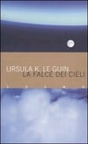 La falce dei cieli, di Ursula K. Le Guin La falce dei cieli, di Ursula K. Le Guin