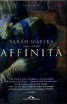 Affinità, di Sarah Waters Affinità, di Sarah Waters