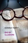 Dio di illusioni, di Donna Tartt Dio di illusioni, di Donna Tartt
