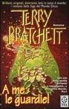 A me le guardie!, di Terry Pratchett A me le guardie!, di Terry Pratchett