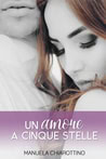 Un amore a cinque stelle, di Manuela Chiarottino Un amore a cinque stelle, di Manuela Chiarottino