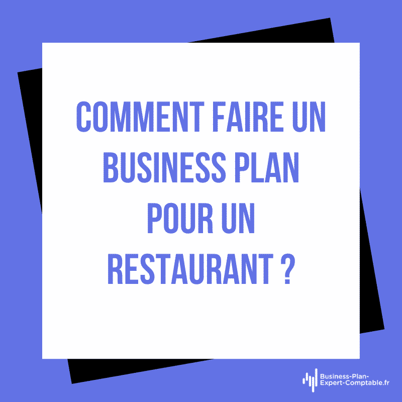 Comment faire un Business Plan pour un restaurant ?
