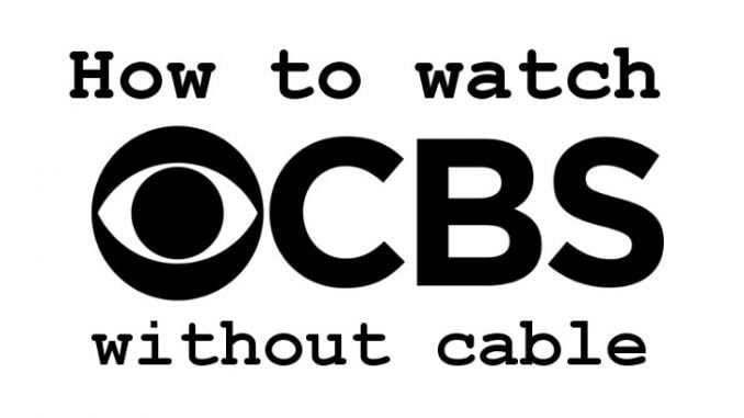 How to live stream cbs without cable updated guide 
