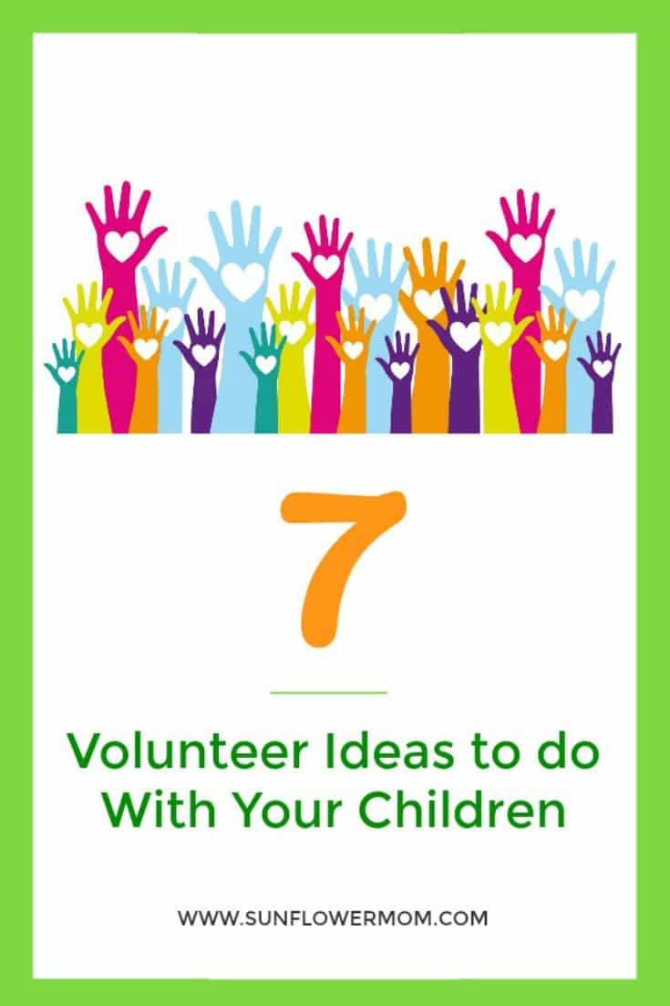 Sometimes finding volunteer ideas for kids can be difficult. But if you make it a family activity, it can be done and the effects can be long-lasting. Grab your children and try one of these volunteer ideas today. #volunteer #positiveparenting #sunflowermom