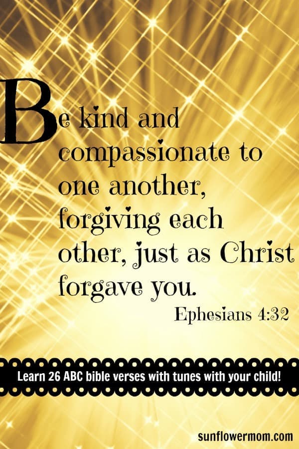 Ephesians 4:32 is the 2nd of 26 Bible Verses to help your child learn one bible verse for each letter of the alphabet. For each verse in the ABC Bible Verse series, there is a free printable and YouTube video to help you and your child learn 26 bible verses!