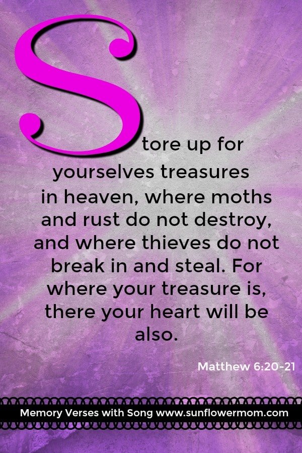 How to memorize Matthew 6:20-21 with your kids. This post is part of a 26-week series that takes one letter of the alphabet each week and teaches you and your children how to memorize a bible verse associated to it with a free printable, YouTube video and lesson. Join in anytime! #jesus #bible #memorizeverses #scripture #sunflowermom