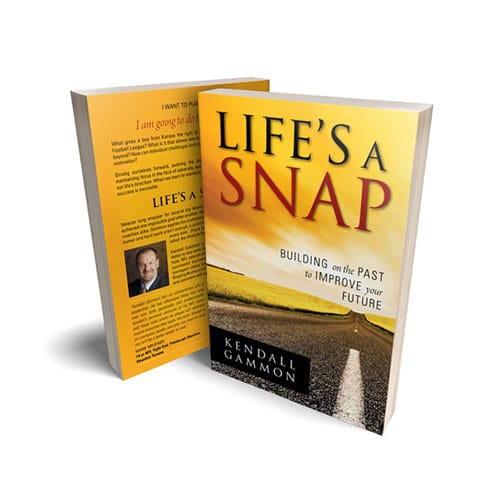 Kendall Gammon - Life's A Snap: Building on the Past to Improve Your Future