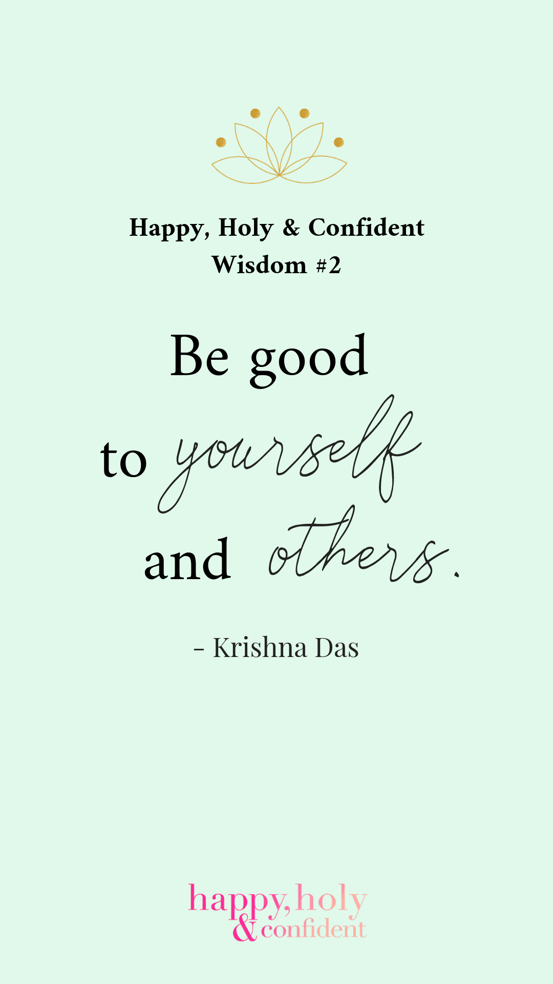 Be good to yourself and others