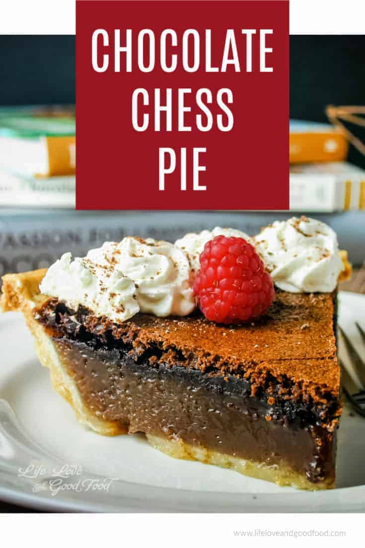 Chocolate Chess Pie, a Southern Classic - Life, Love, and Good Food