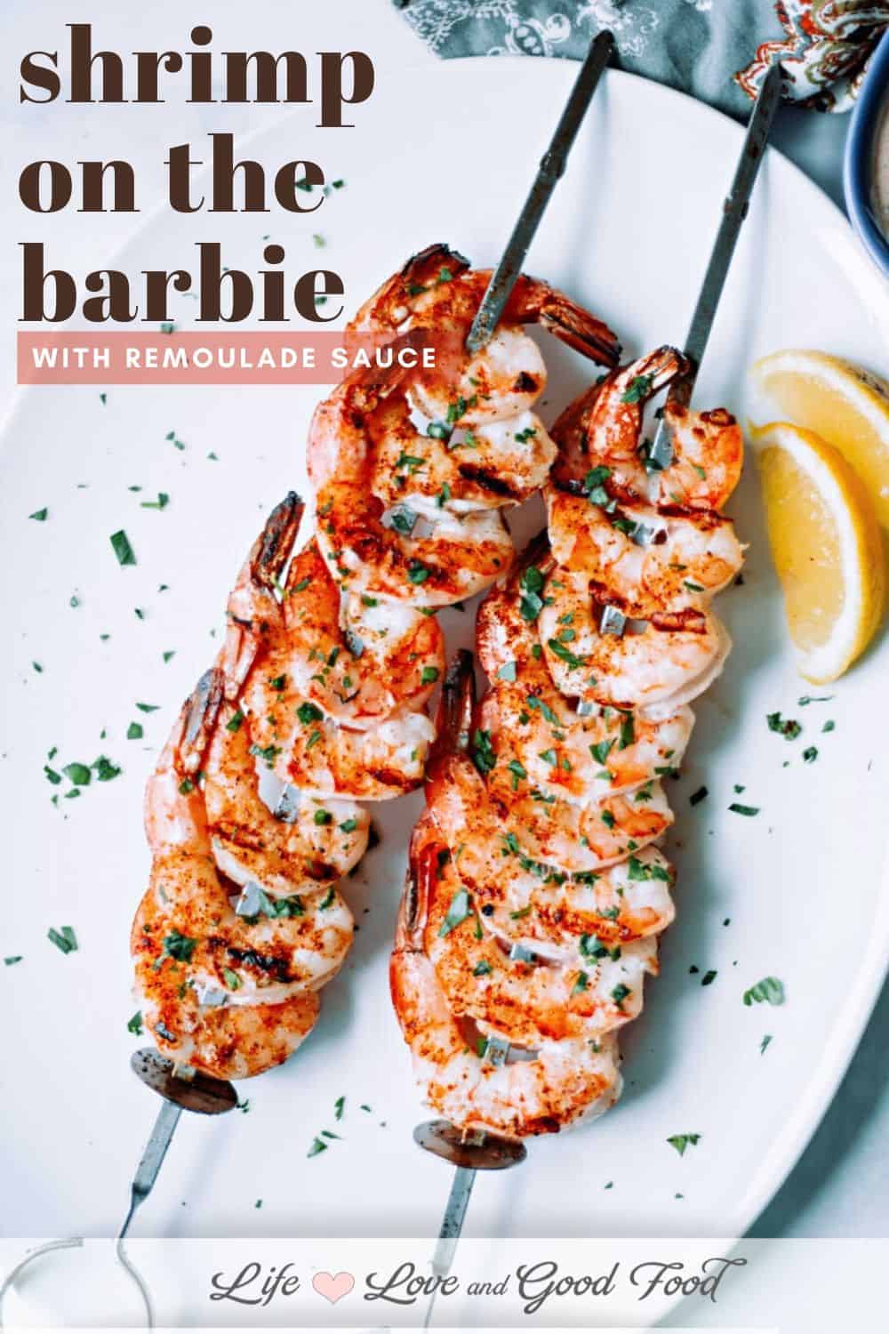 Shrimp on the Barbie | Life, Love, and Good Food