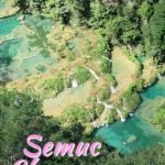 Semuc Champey Guatemala - A complete backpacker guide
